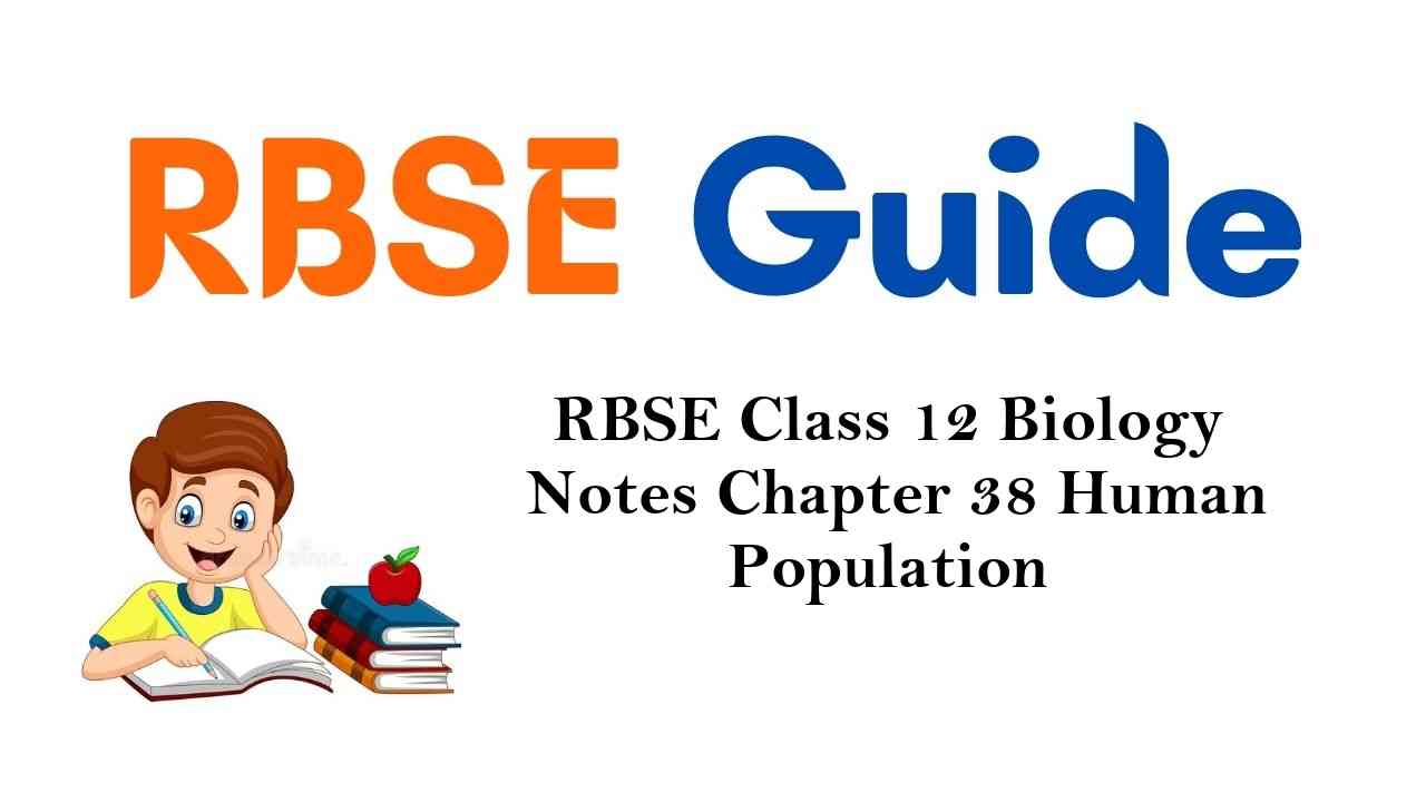 RBSE Class 12 Biology Notes Chapter 38 Human Population