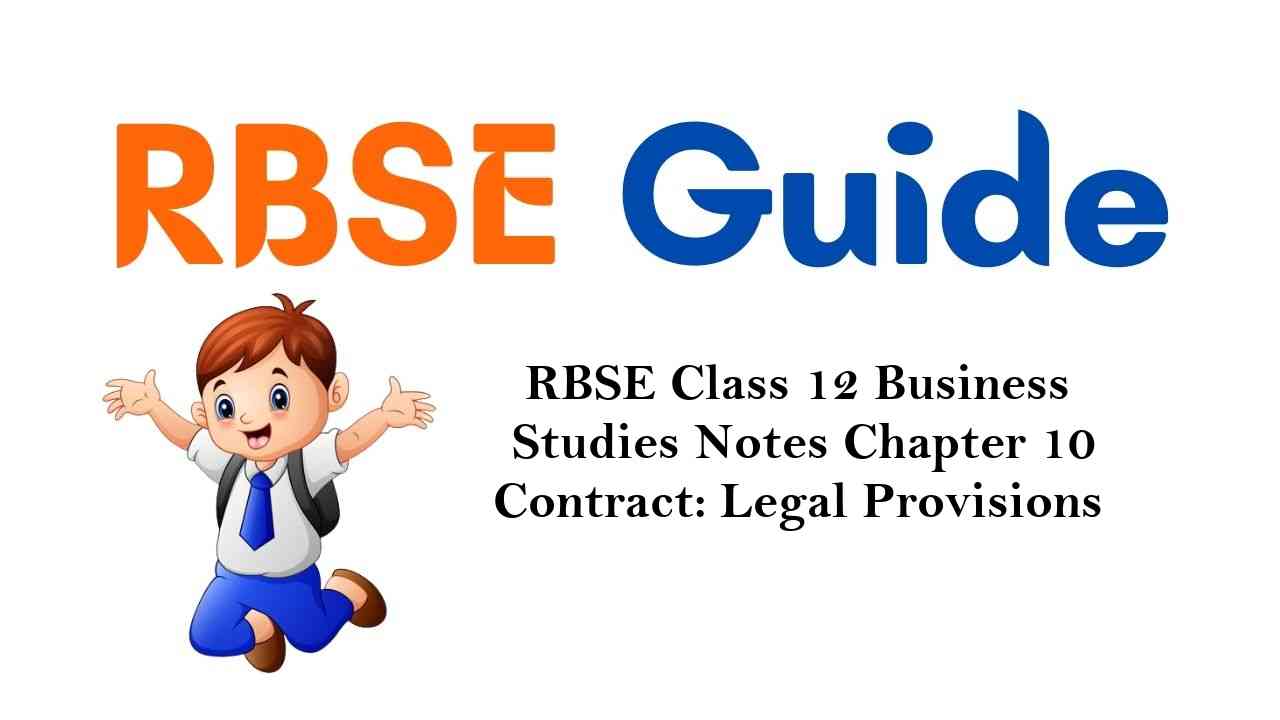 RBSE Class 12 Business Studies Notes Chapter 10 Contract: Legal Provisions