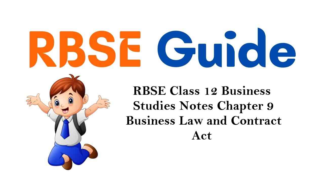 RBSE Class 12 Business Studies Notes Chapter 9 Business Law and Contract Act