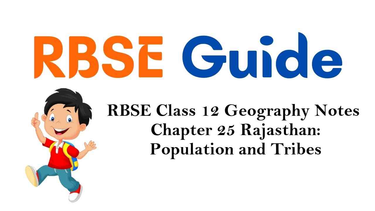 RBSE Class 12 Geography Notes Chapter 25 Rajasthan: Population and Tribes