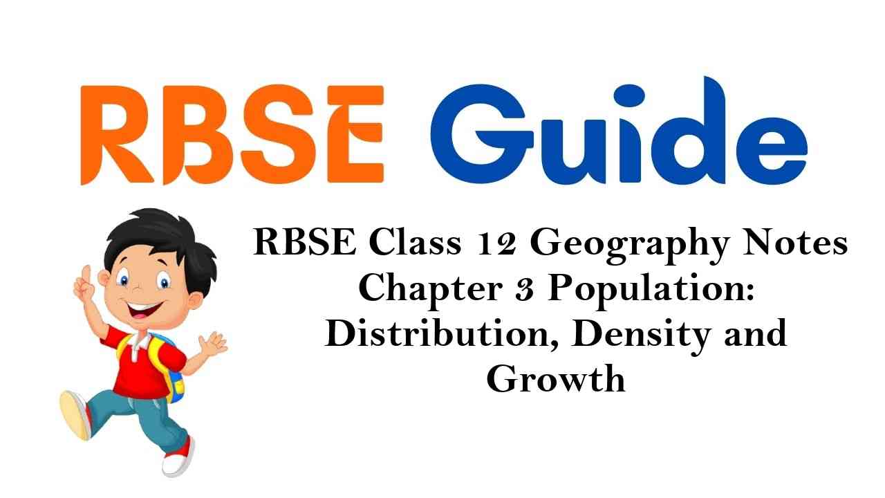 RBSE Class 12 Geography Notes Chapter 3 Population: Distribution, Density and Growth