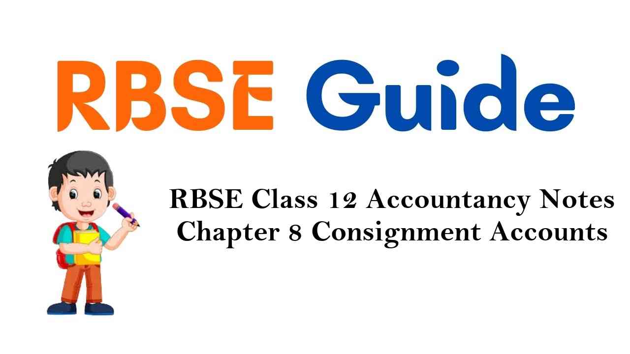 RBSE Class 12 Accountancy Notes Chapter 8 Consignment Accounts